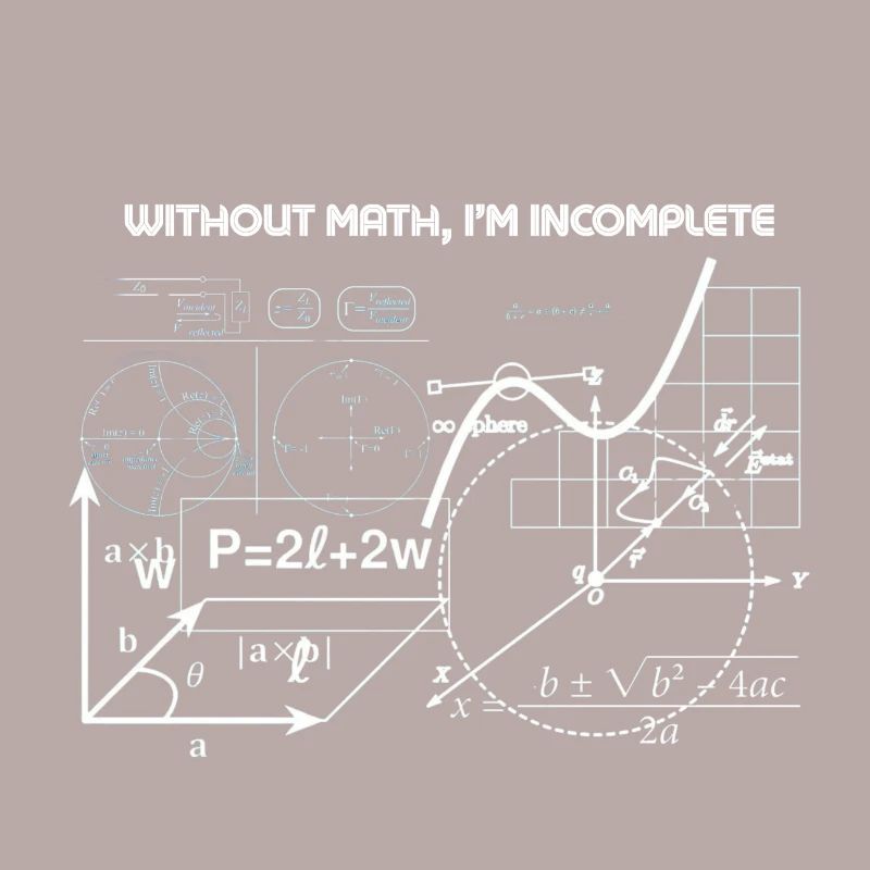 Sans maths, je suis incomplet