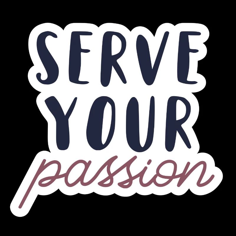 Serve your passion