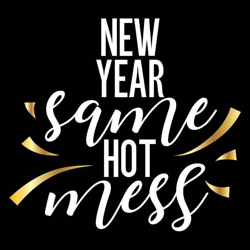 New Year Same Hot Mess – Lustiges Silvester Design