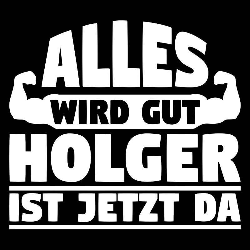 Alles wird gut Holger ist jetzt da