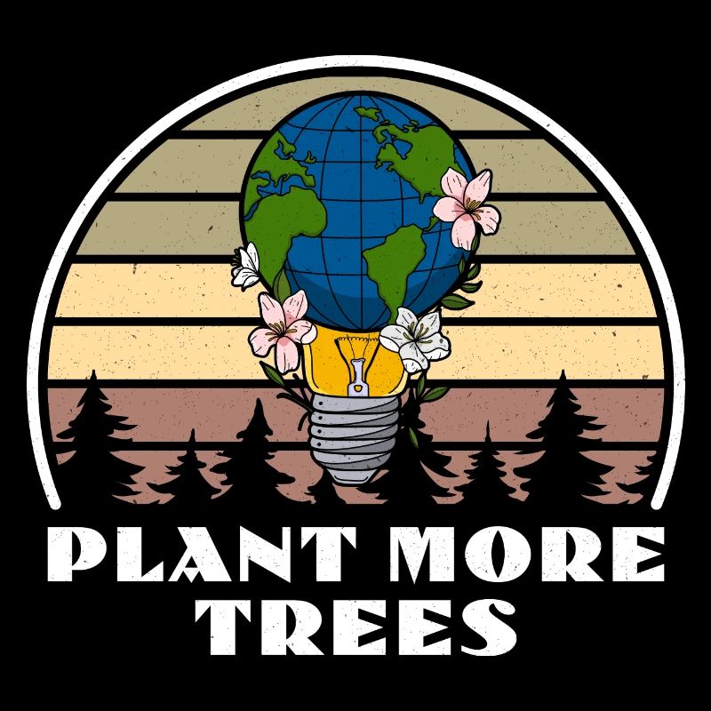 Plant more trees Umweltschutz Wald Berge Erde