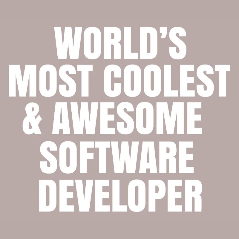 Worlds most coolest and awesome software developer