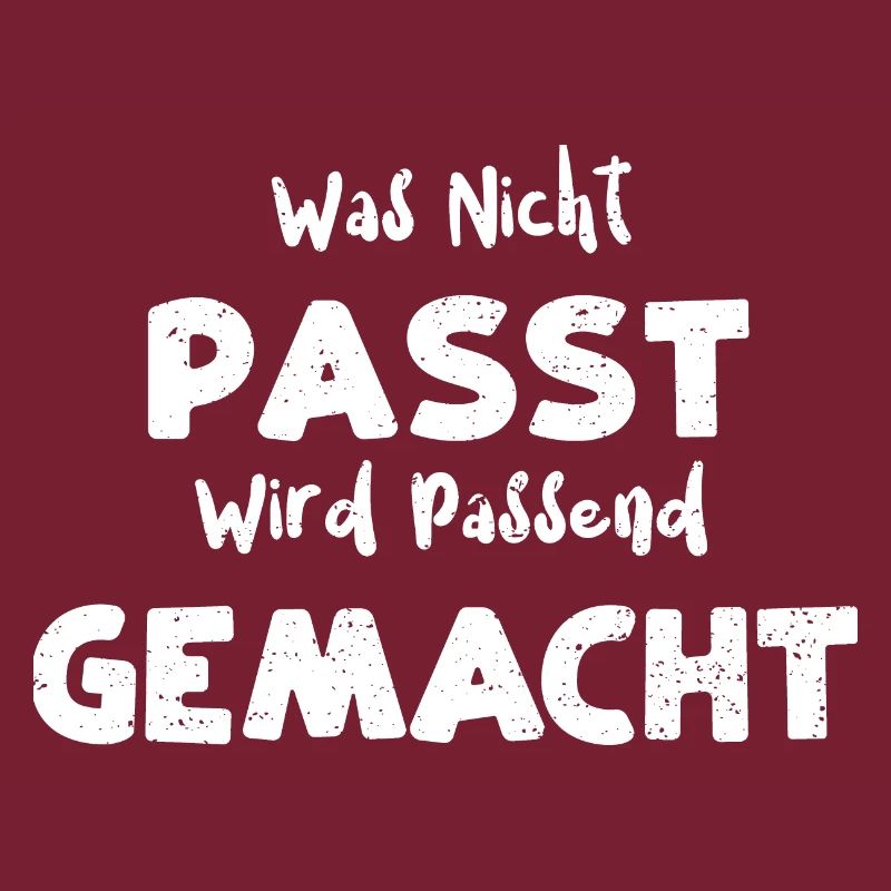 Was Nicht Passt Wird Passend Gem...