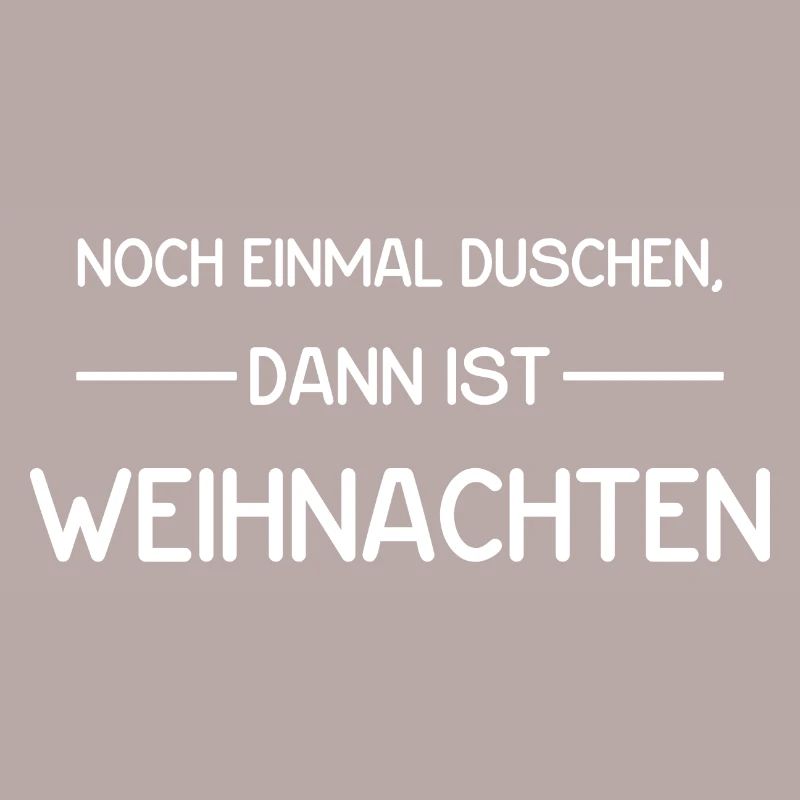 Noch einmal duschen, dann ist Weihnachten
