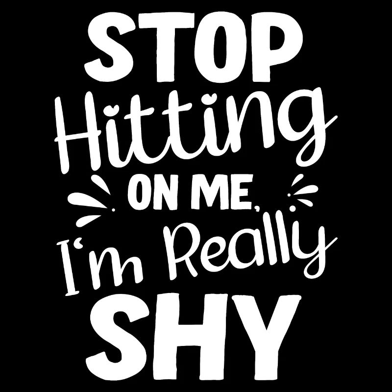 Stop dredging me, I'm shy