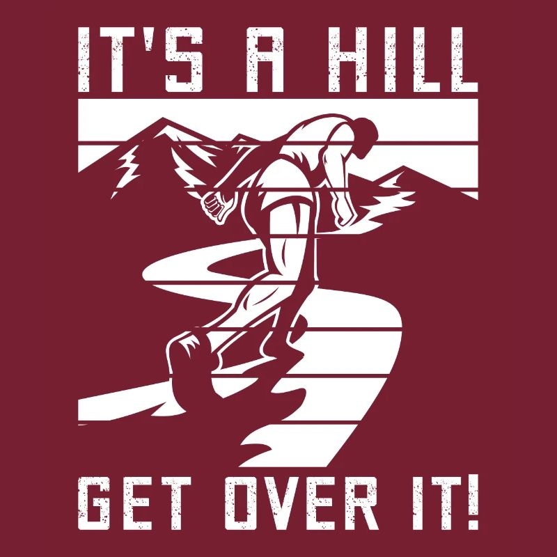 Marathon It´s A Hill Get Over It Running Gift