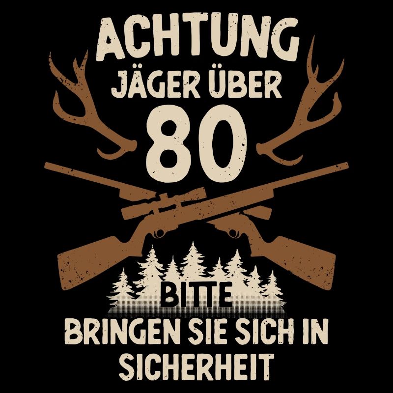 80. Geburtstag Jäger 80 Jahre Jagd