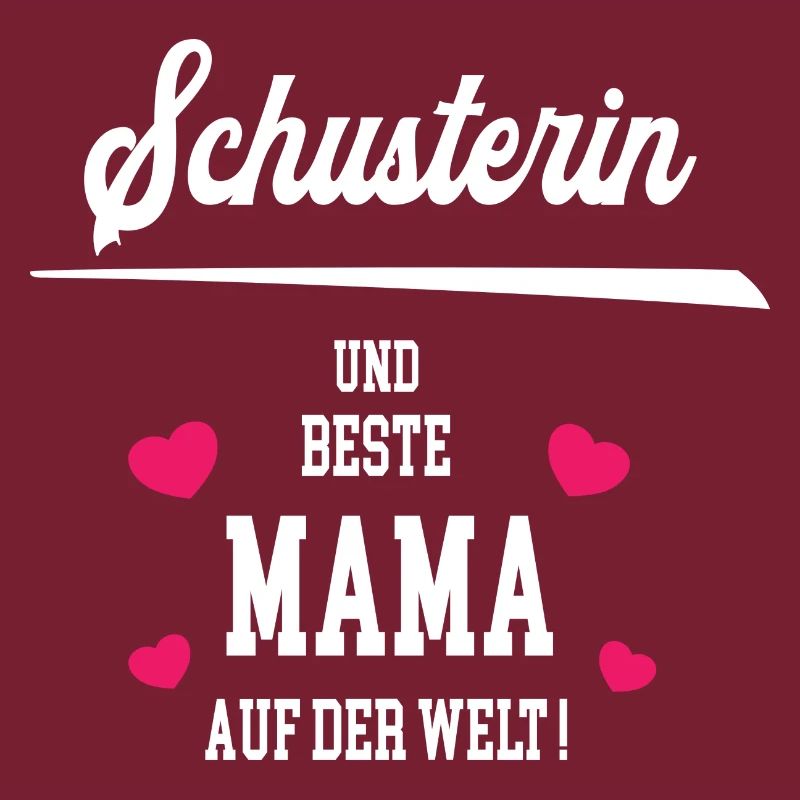 Schusterin Beste Mama Muttertag Geburtstag