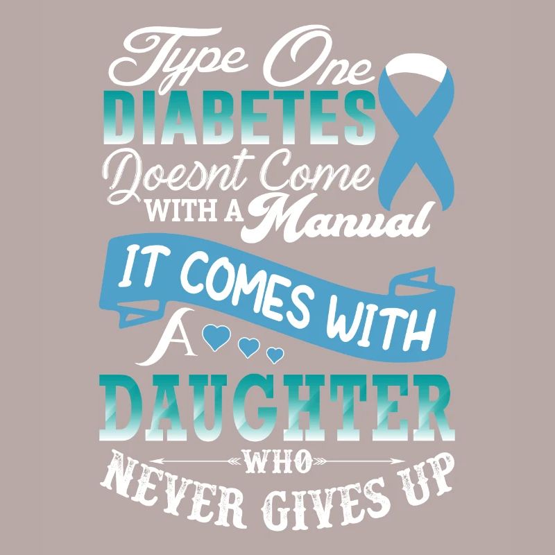 Type One Diabetes Doesn't Come With a Manual It Com
