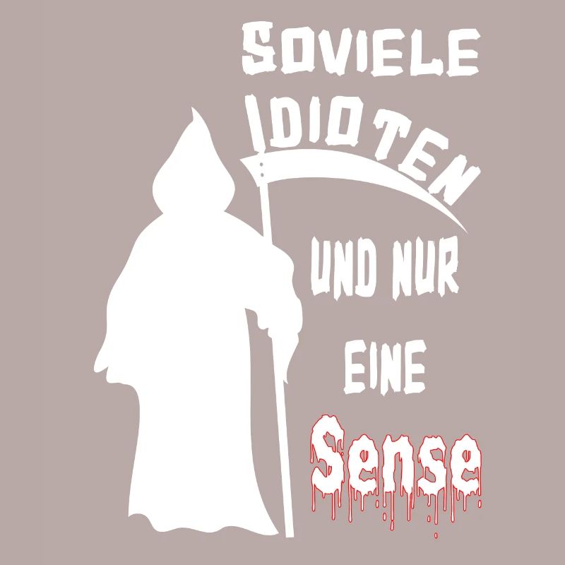 Soviele Idioten und nur eine Sense