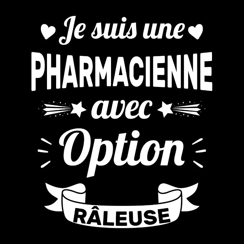 Je suis une pharmacienne avec option râleuse