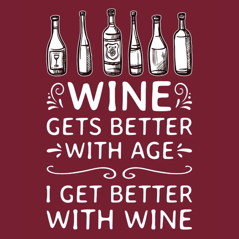 Wine Gets Better With Age Wein Trinkspruch