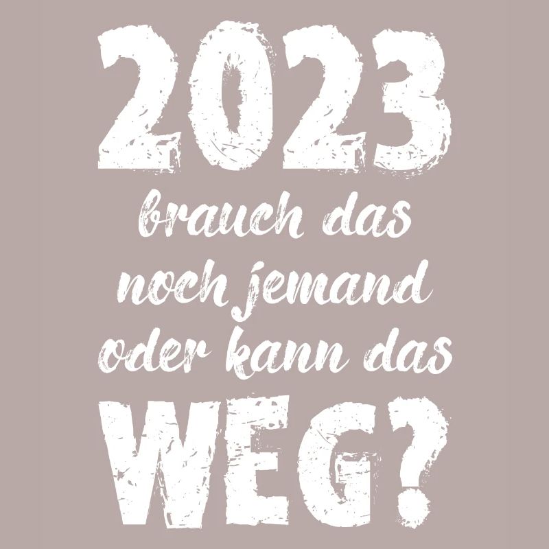 2023 Brauch Das Noch Jemand Oder Kann Das Weg Fun