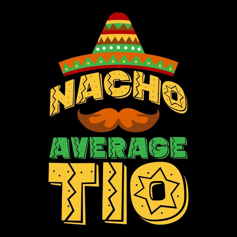 Cinco de Mayo Nacho Average Tio Oncle mexicain Mexi