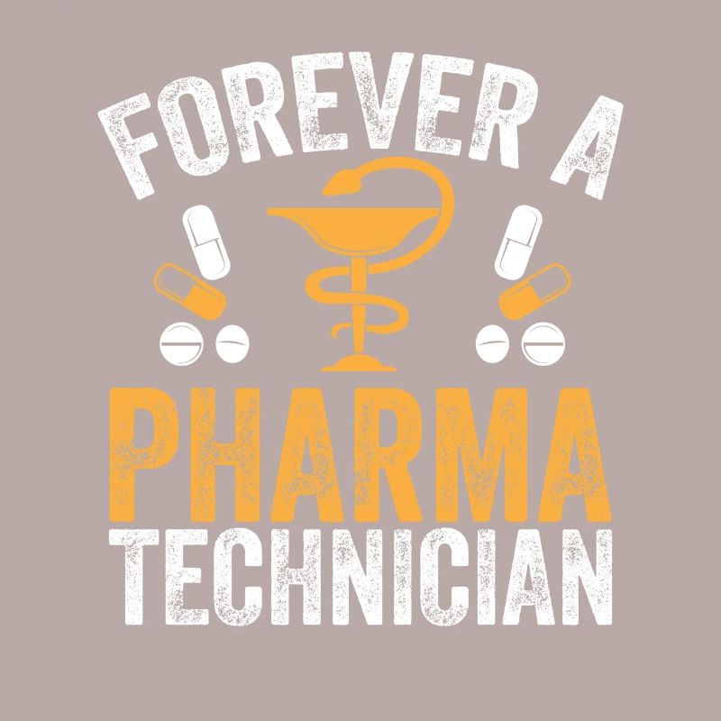 Pharmacy Technician Forever a Pharmaceutical Technician P