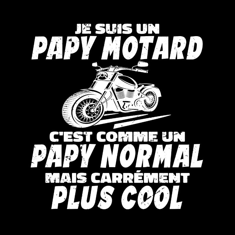 Papy Motard C'est Comme Papy Normal Mais Plus Cool