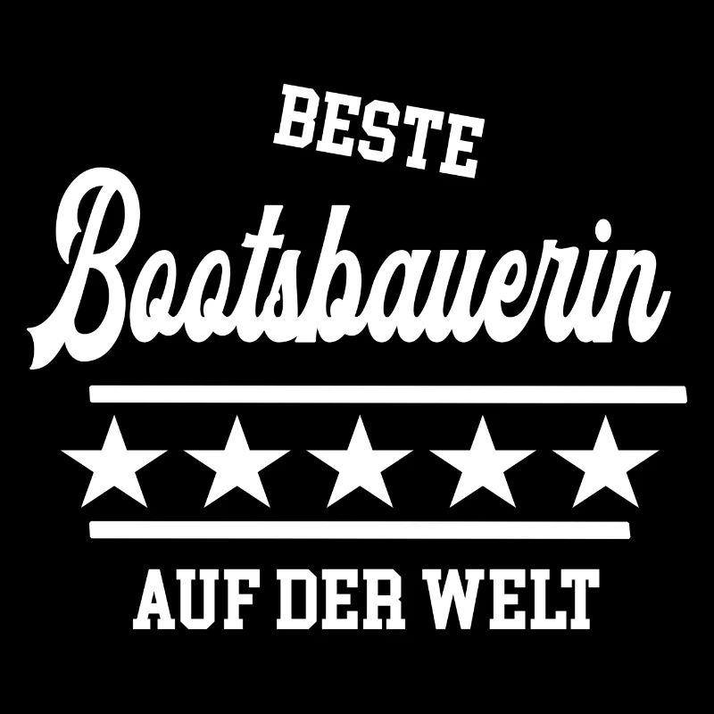 Beste Bootsbauerin weltbeste Meisterin Bootsbau