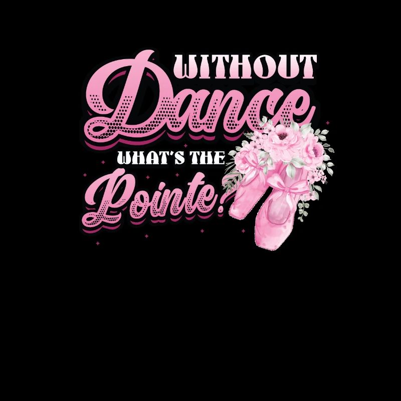 Without Dance Is The Punchline Classical Ballet.