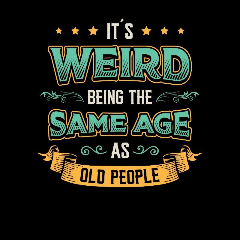 C’est étrange d’avoir le même âge.