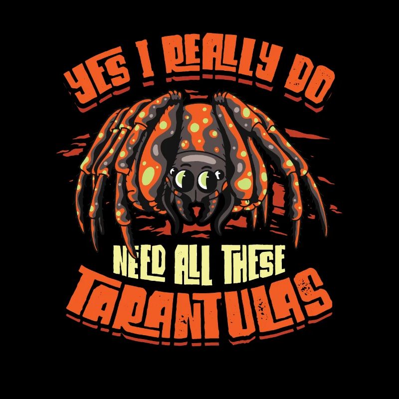 Yes, I really need all these tarantulas