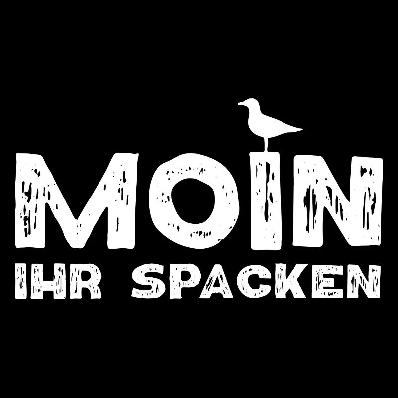 Moin Ihr Spacken Norddeutsch Möwe Plattdeutsch