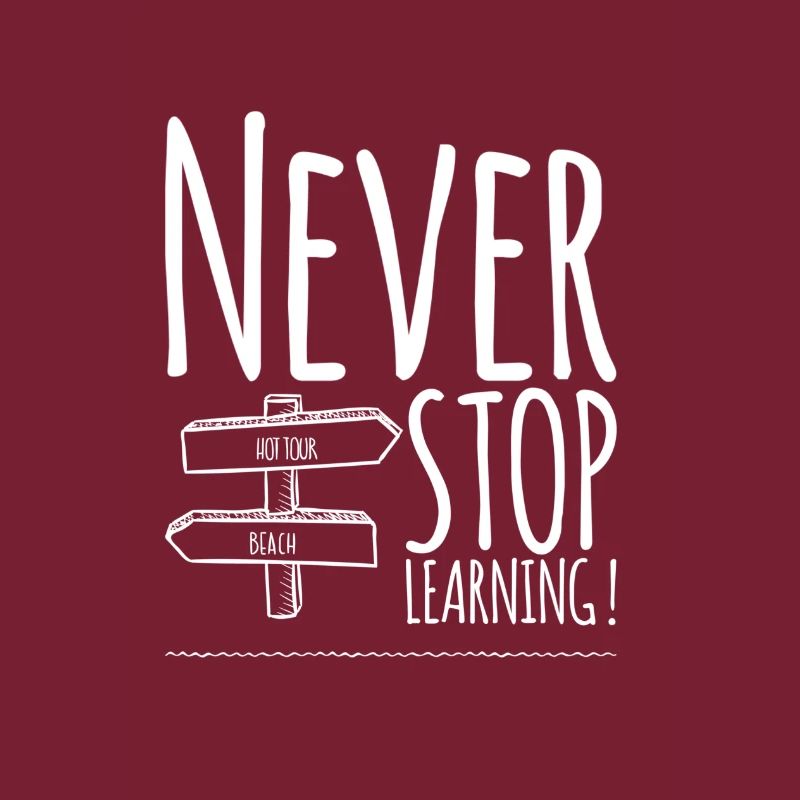 Never STOP Learning !