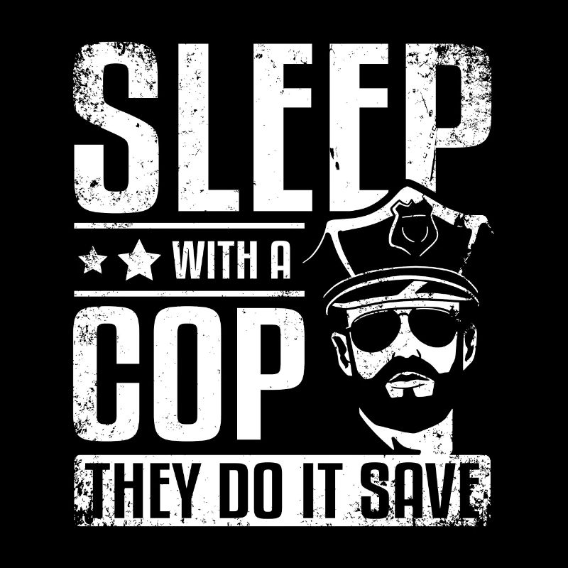 Sleep with a cop they do it save