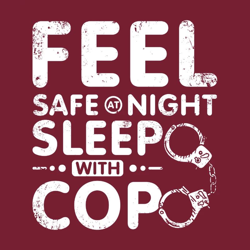 Feel safe at night sleep with a cop
