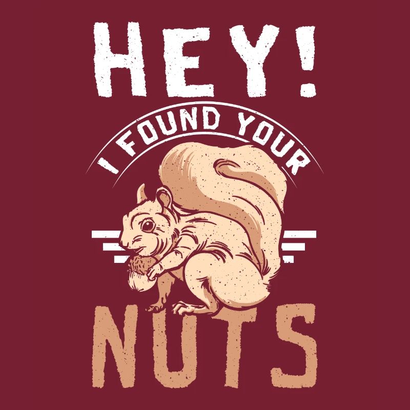 Funny Squirrel hey I found your nuts