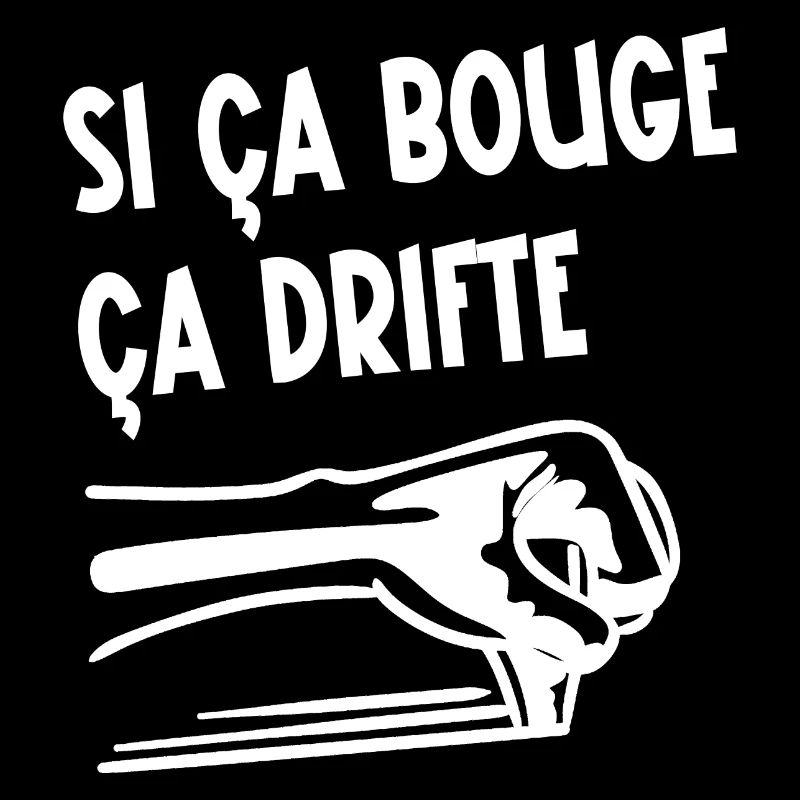 si ça bouge ça drifte