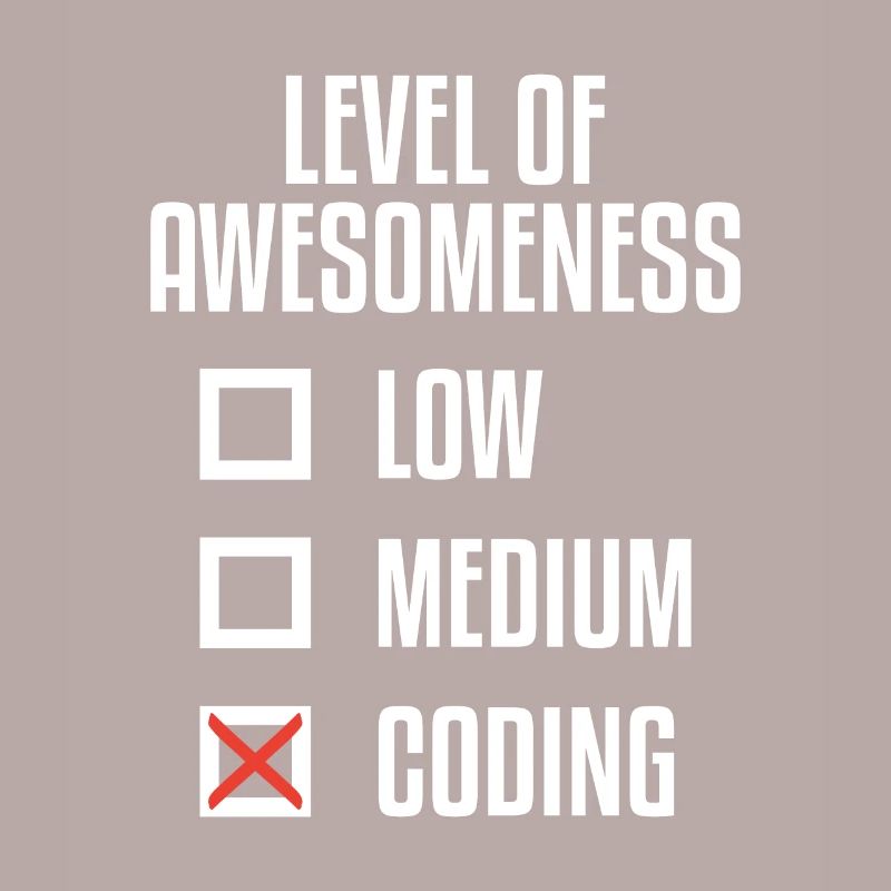 Level Of Awesomeness Low Medium Coding Programming