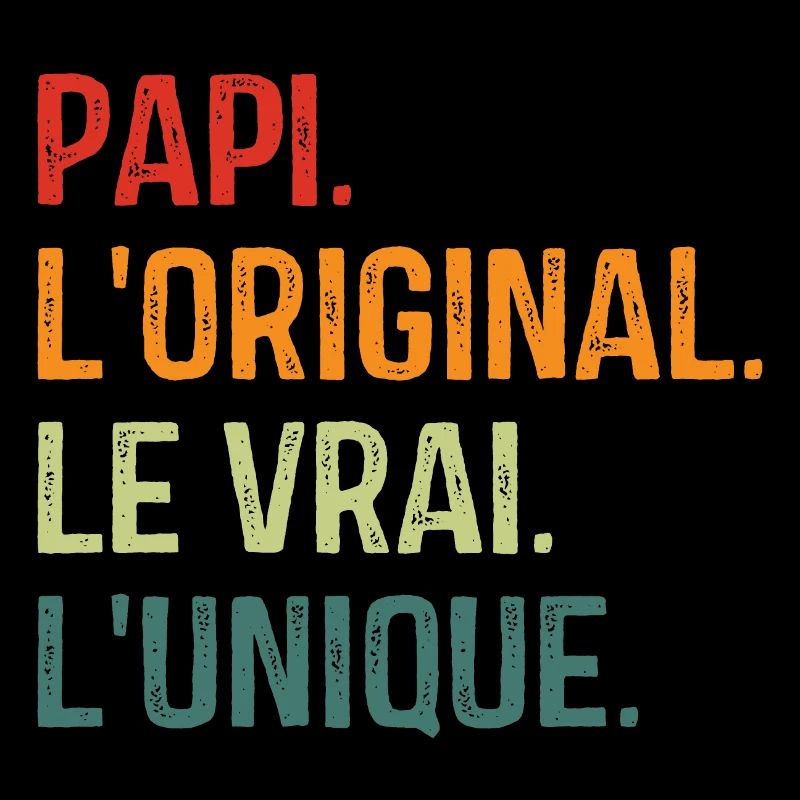 Papi L'original Le Vrai L'unique Cadeau Grand-père