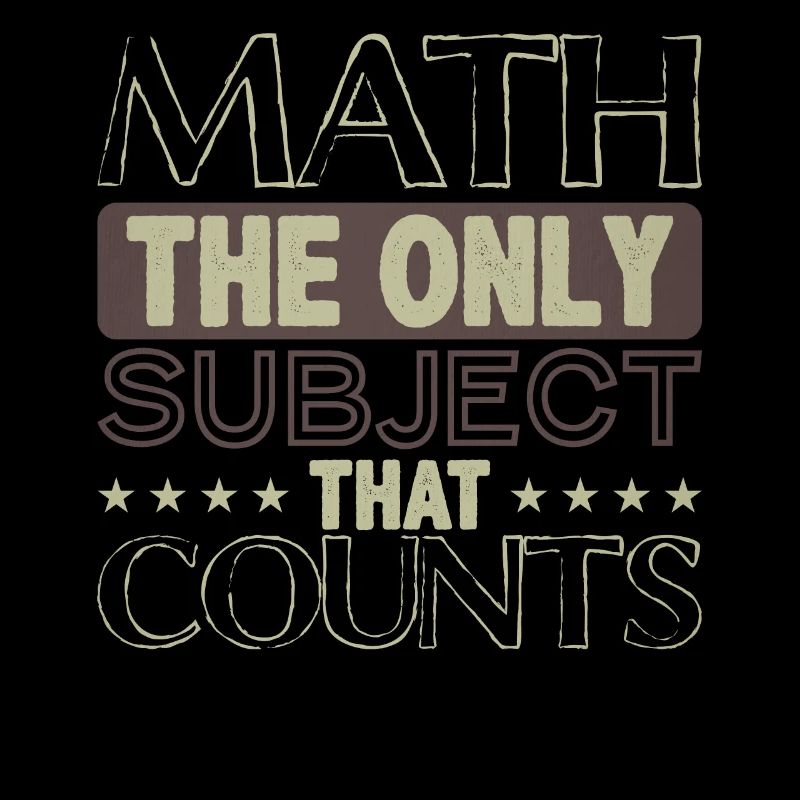 Math Le seul sujet qui compte Math Math Geek