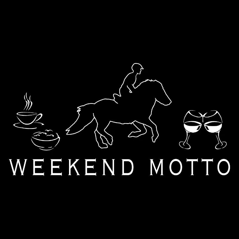 WEEKEND MOTTO