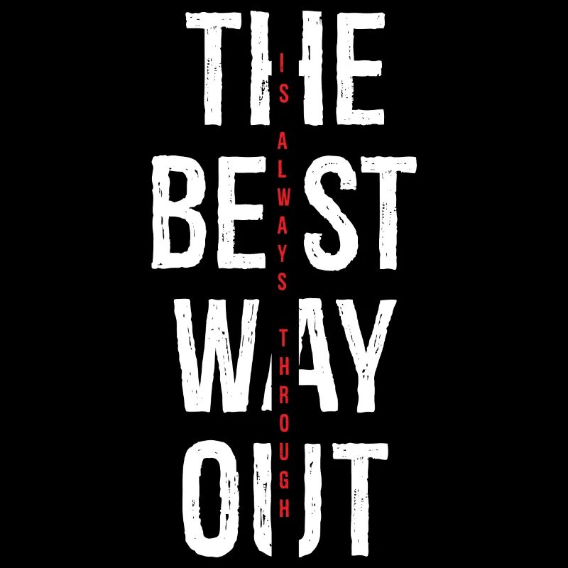 the best way out is always though