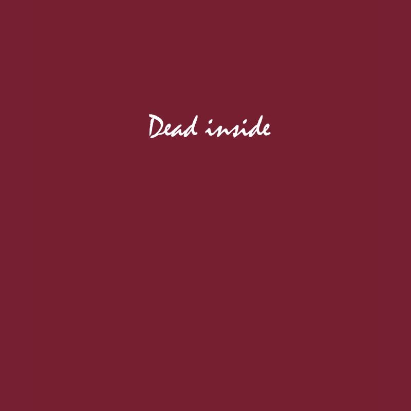 Dead inside