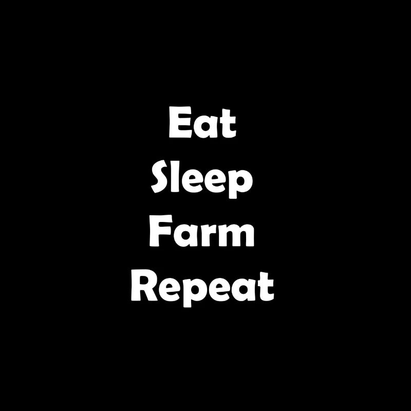 Eat Sleep Farm Repeat