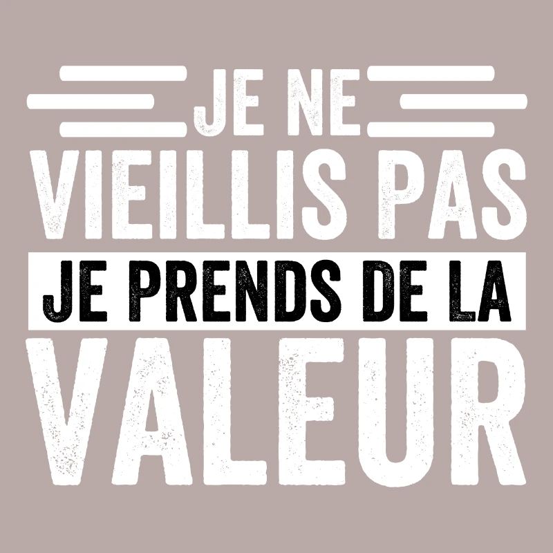 I'm not getting old, I'm increasing in value