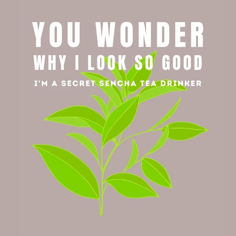I'M A SECRET SENCHA TEA DRINKER SENCHATEE TEE