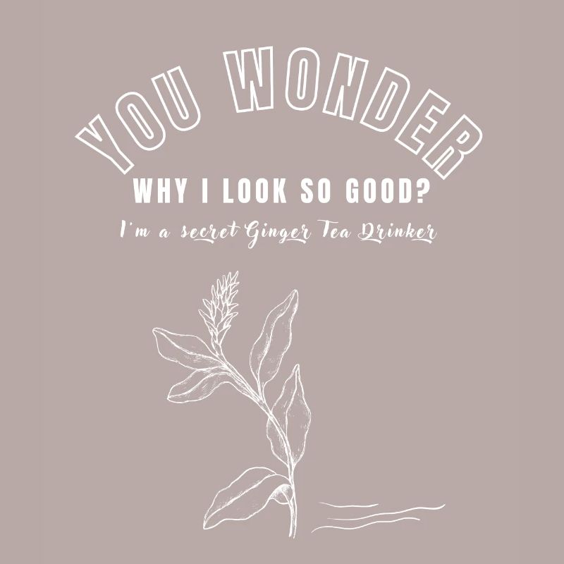I'M A SECRET GINGER TEA DRINKER Ingwertee Ingwer