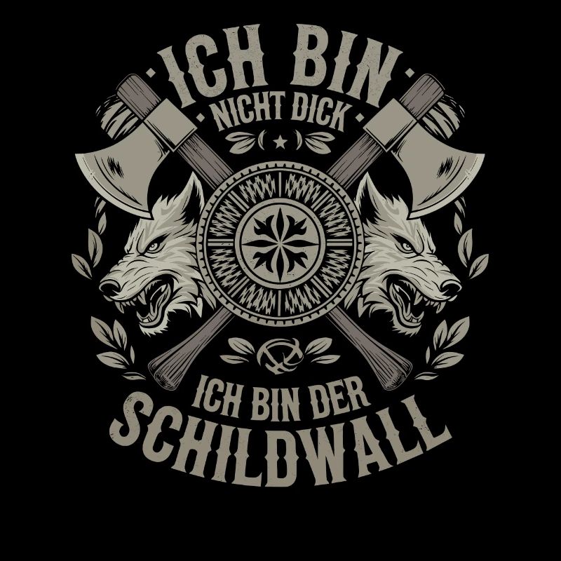Ich bin nicht dick ich bin der Schildwall Wikinger