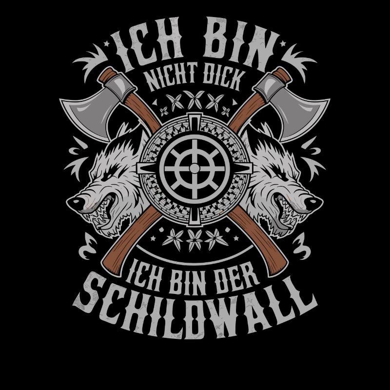 Ich bin nicht dick ich bin der Schildwall Wikinger