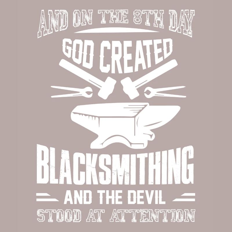 God Created Blacksmithing And The Devil