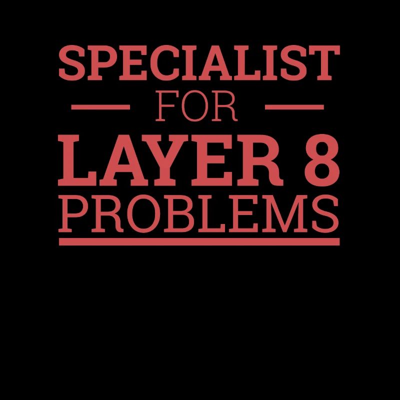 "Specialist for Layer 8" | Admin