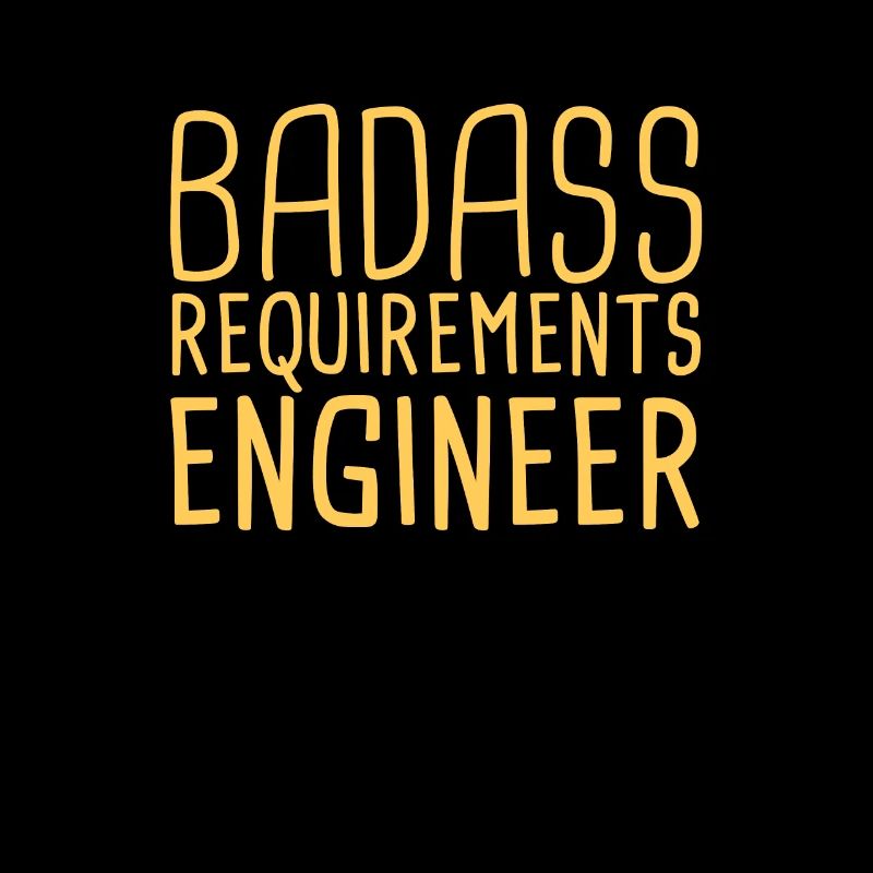 "Requirements Engineer Badass | Engineering"