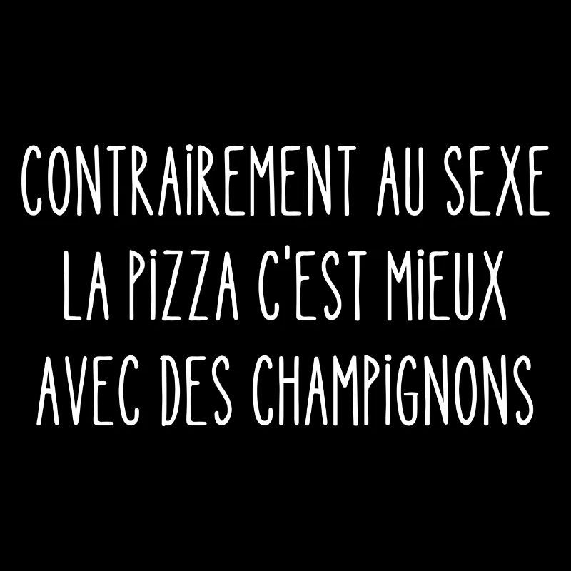 la pizza c'est mieux avec des champignons