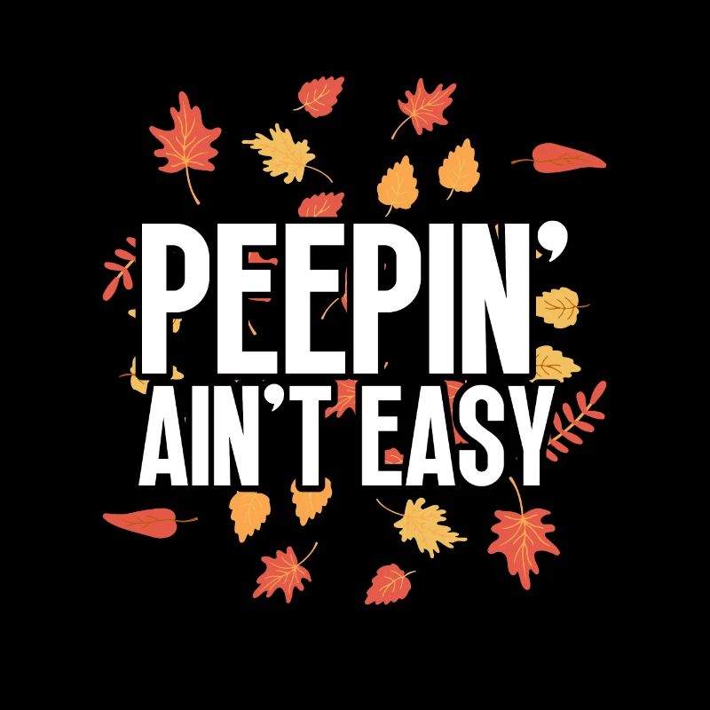 Peepin' Ain’t Easy Feuilles d’automne Feuillage d’automne