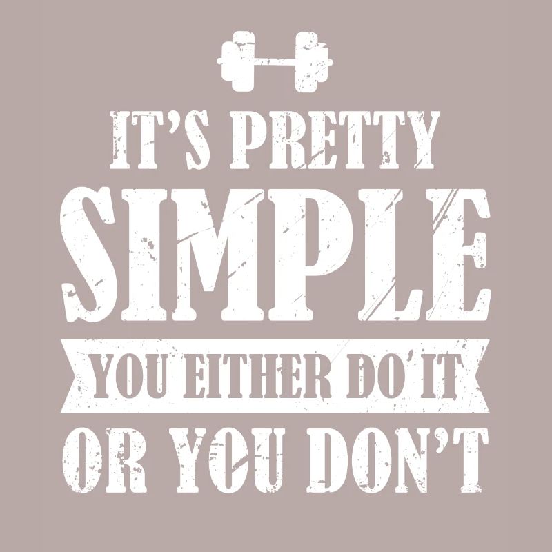 C’est assez simple, soit vous le faites, soit