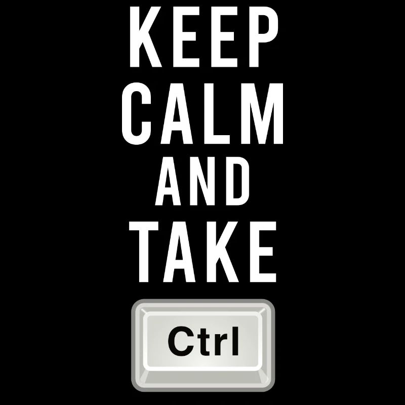 Keep Calm And Take Control - Ctrl - Programming