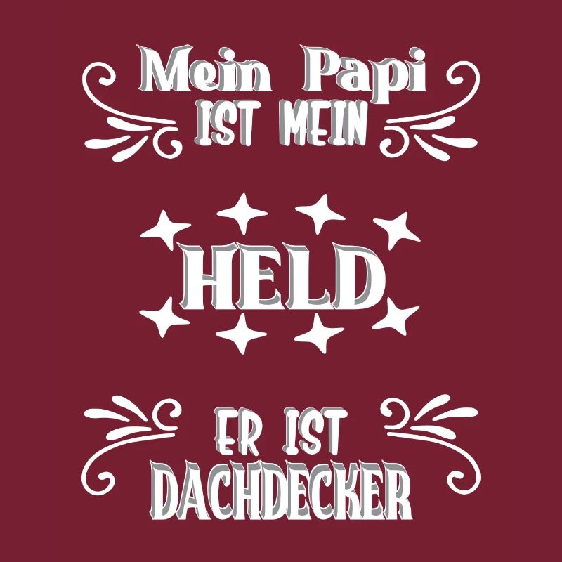Mein Papi, mein Held, Dachdecker, Stolz, Geschenk